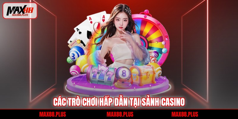 Các trò chơi hấp dẫn tại sảnh casino