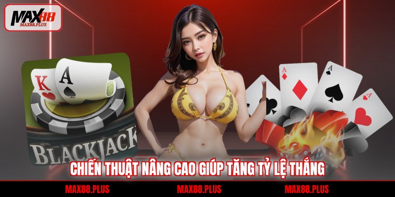 Chiến thuật nâng cao giúp tăng tỷ lệ thắng