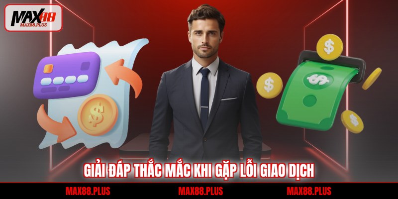Rút tiền 4 Giải đáp thắc mắc khi gặp lỗi giao dịch