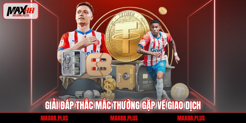 Nạp tiền 4 Giải đáp thắc mắc thường gặp về giao dịch