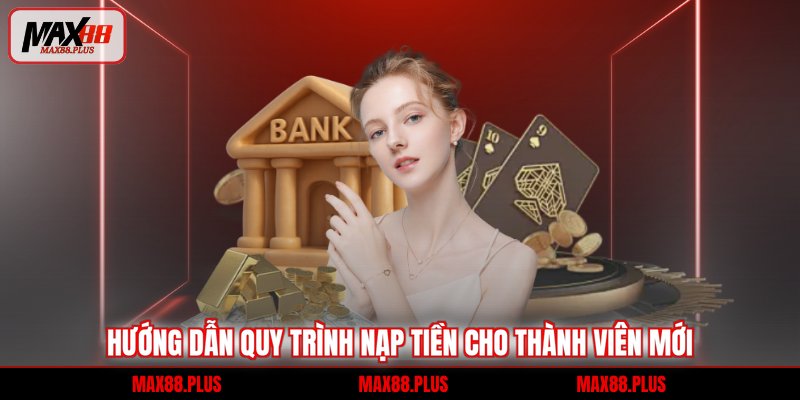 Nạp tiền 1 Hướng dẫn quy trình nạp tiền cho thành viên mới