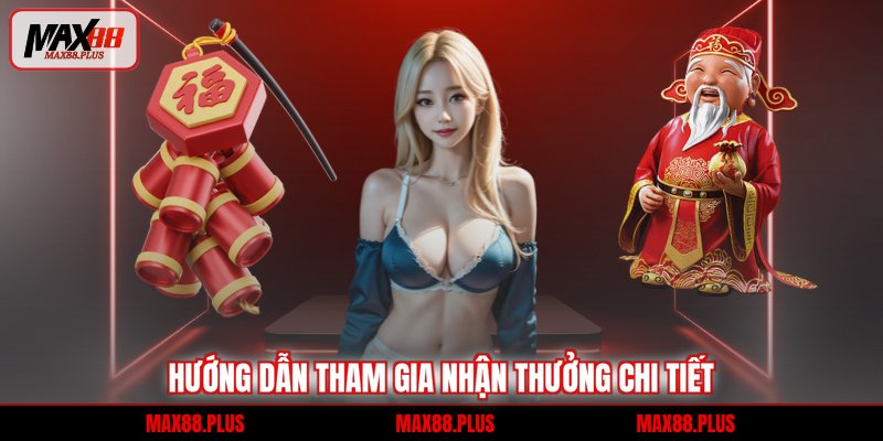 Hướng dẫn tham gia nhận thưởng chi tiết