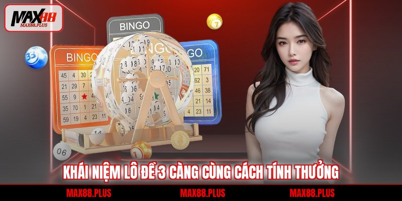 Khái niệm lô đề 3 càng cùng cách tính thưởng