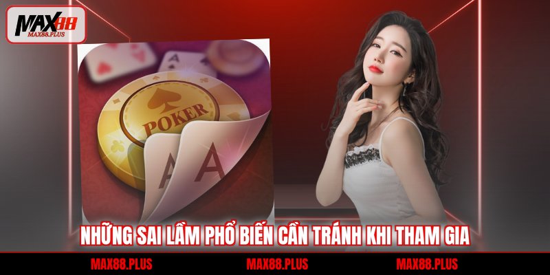 Những sai lầm phổ biến cần tránh khi tham gia