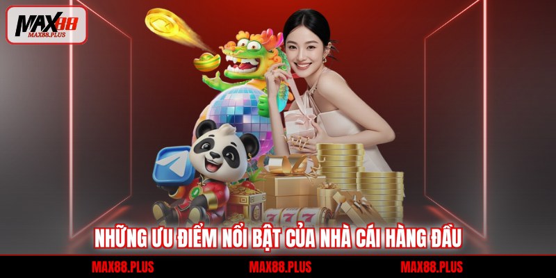 Những ưu điểm nổi bật của nhà cái hàng đầu