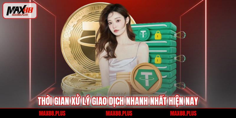 Rút tiền 3 Thời gian xử lý giao dịch nhanh nhất hiện nay