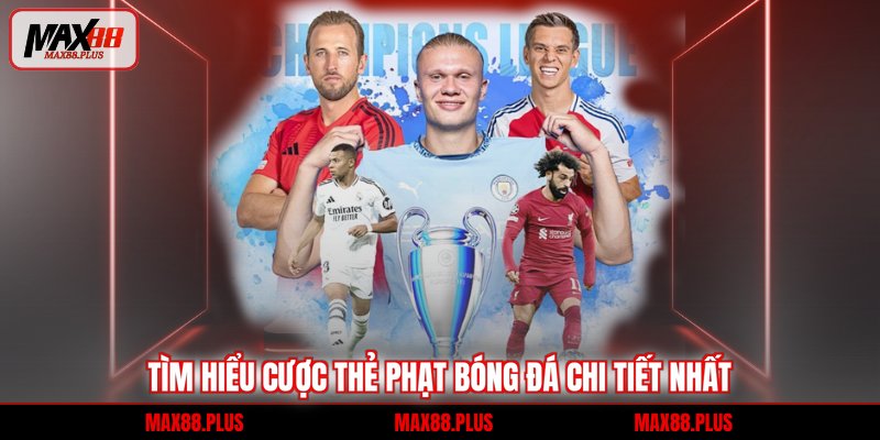 Tìm hiểu cược thẻ phạt bóng đá chi tiết nhất