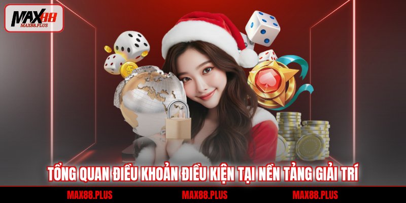 Điều khoản điều kiện 1 Tổng quan điều khoản điều kiện tại nền tảng giải trí